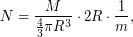 $\displaystyle N = \frac{M}{\frac{4}{3} \pi R^3} \cdot 2R \cdot \frac{1}{m}, $